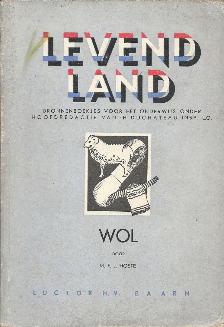 Hoste, M.F.J. - Levend Land - WOL - Bronnenboekjes voor het onderwijs onder hoofdredactie van Th. Duchateau Insp. L.O.