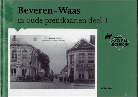 Beer, Gerard de - Beveren-Waas in oude prentkaaarten deel 1