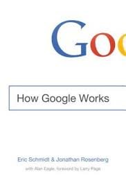 Schmidt, Eric. Rosenberg, Jonathan. - How Google Works