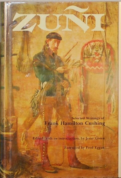 CUSHING, Frank Hamilton. - Zuni. Selected writings of Frank Hamilton Cushing.