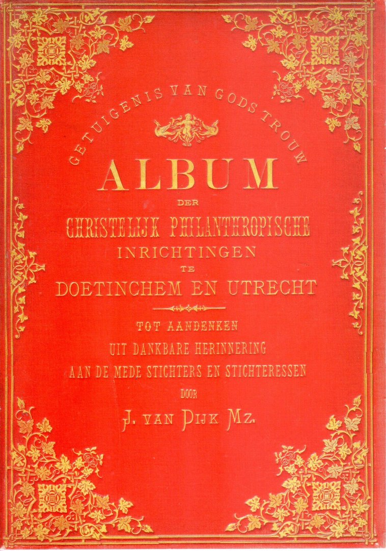 Dijk van J. Mz - Album der christelijke philanthropische inrichtingen te Doetinchem en Utrecht