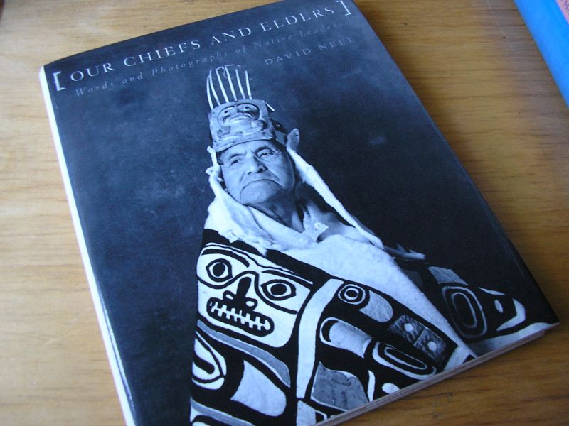 Neel, David - Our Chiefs and Elders; words and photographs of Natvie Leaders