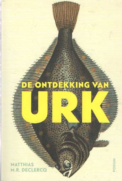 Declercq, Matthias M.R. - De ontdekking van Urk