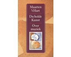 Maarten 't Hart - Du Holde Kunst Over Muziek