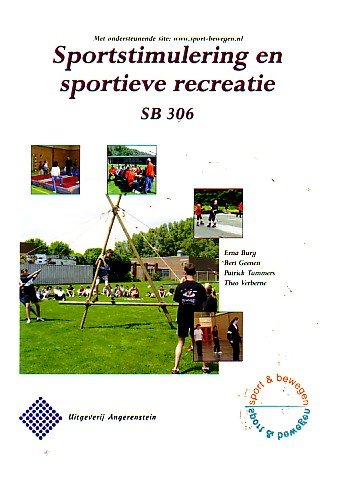 Burg, Erna/ Geenen, Bert/ Tummers, Patrick/ Verberne, Theo - Sportstimulering en sportieve recreatie ; SB 306