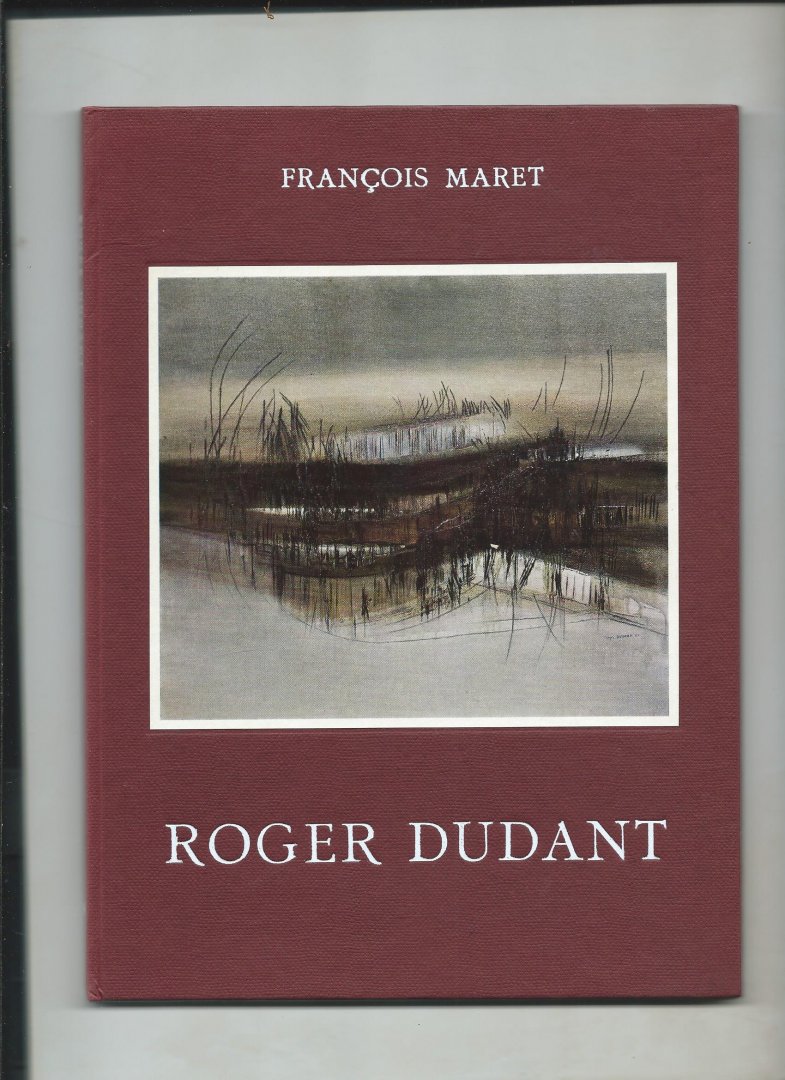Maret, Francois - Roger Dudant. (In de serie Monografieën over Belgische Kunst. Vertaling: Bert Decorte.)