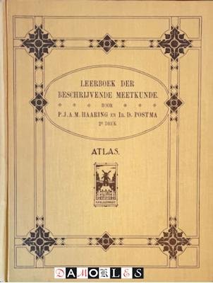 P.J.A.M. Haaring, D. Postma - Leerboek der beschrijvende meetkunde. Atlas