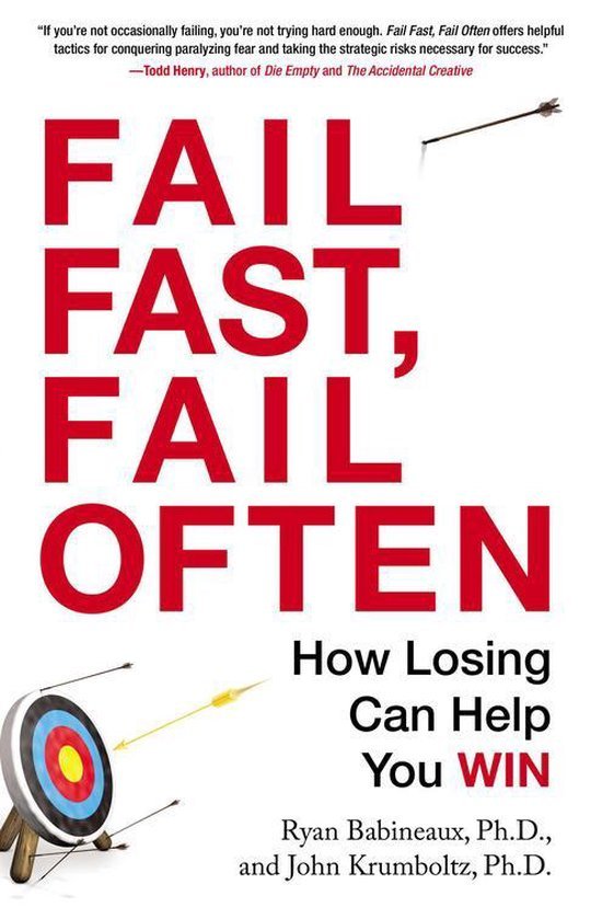 Babineaux, Ryan (Ryan Babineaux), Krumboltz, John (John Krumboltz) - Fail Fast, Fail Often