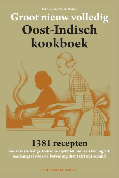 Catenius-van der Meijden, J.M.J. - Groot nieuw volledig Indisch kookboek / 1381 recepten voor de volledige Indische rijsttafel met een belangrijk aanhangsel voor de bereiding dier tafel in Holland