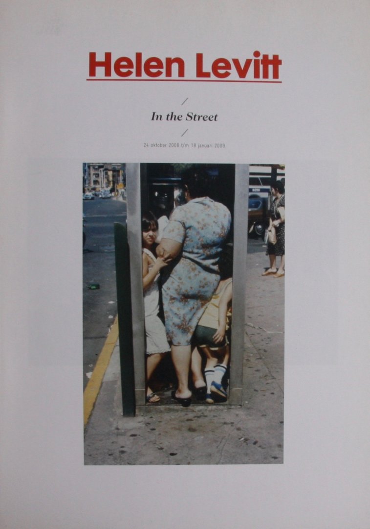 Levitt; Helen Roberta Hellman; Marvin Hoshino; - Helen Levitt  In the street