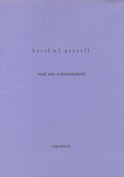 Grazell, Karel N.L. - Stad van volwassenheid.