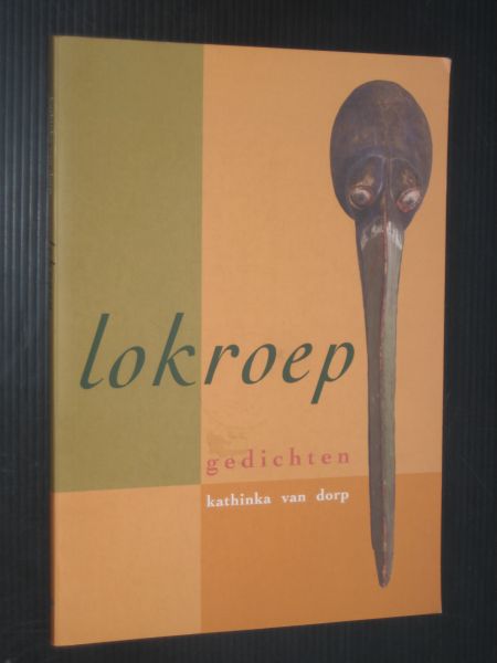 Dorp, Kathinka van - Lokroep, gedichten geïnspireerd op Afrikaanse kunst