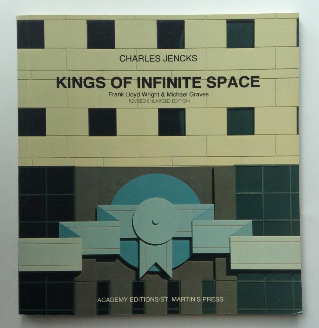 Jencks, Charles - Kings of infinite space (Frank Lloyd Wright & Michael Graves)