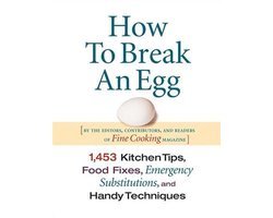 Editors Of Fine Cooking - How to Break an Egg