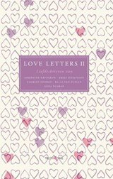 Love Letters / II - liefdesbrieven van Josephien Napoleon Emily Dickcinson Belle van Zuylen Anna Blaman  