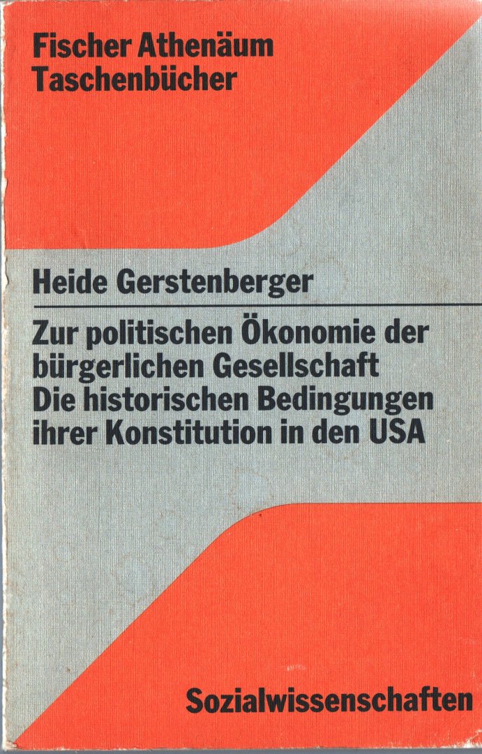 Gerstenberger, Heide - Zur politischen Ökonomie der bürgerlichenm Gesellschaft. Die historischen Bedingungen ihrer Konstitution in den USA,1973