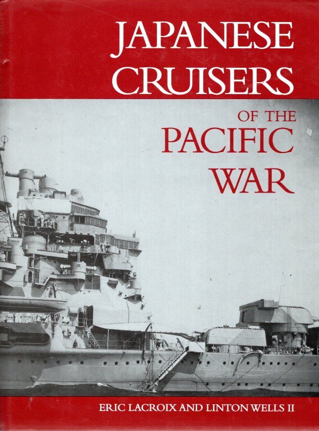 LACROIX, Eric & Linton WELS II - Japanese Cruisers of the Pacific War.