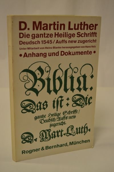 Luther, Martin - Die gantze Heilige Schrifft Deudsch, Wittenberg 1545. Anhang und Dokumente
