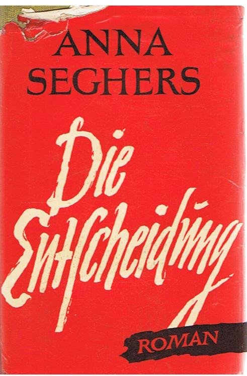 Seghers, Anna - Die Entscheidung