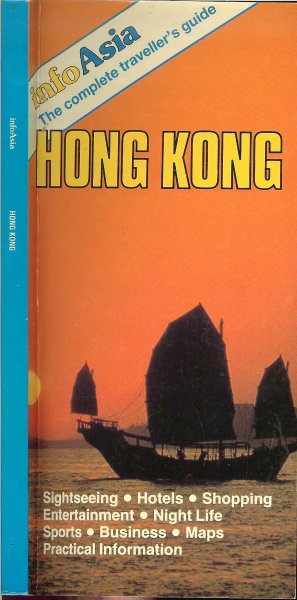 Crawford, A.L. Editorial director - Hong Kong. Info Asia, The complete traveller's guide .. Sightseeing, Hotels, Shopping, Entertainment, Night Life, Sports, Business, Maps, Practical Information	Tourist Publications-