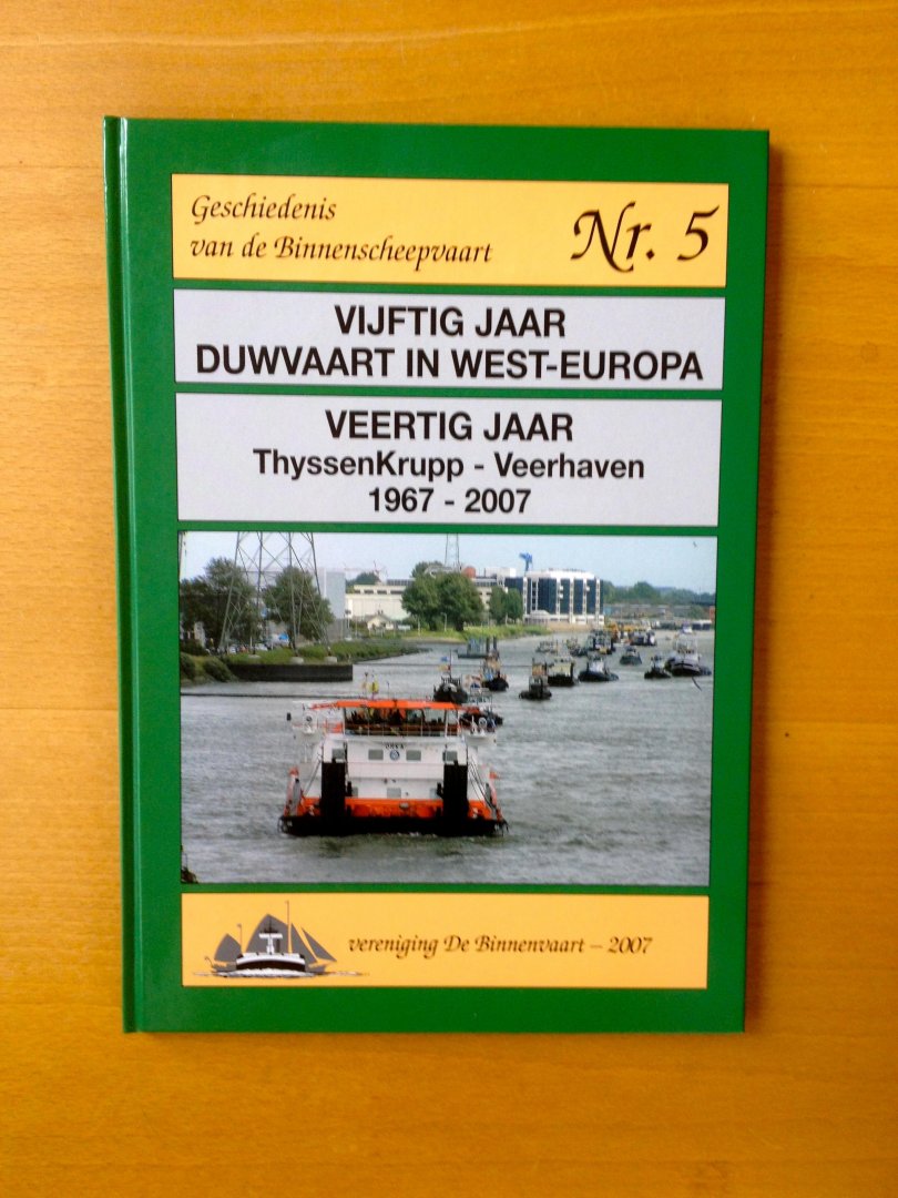 Lentjes, A.H.W.,e.a. - Vijftig jaar duwvaart in West- Europa / vijftig jaar ThyssenKrupp-Veerhaven 1967-2007