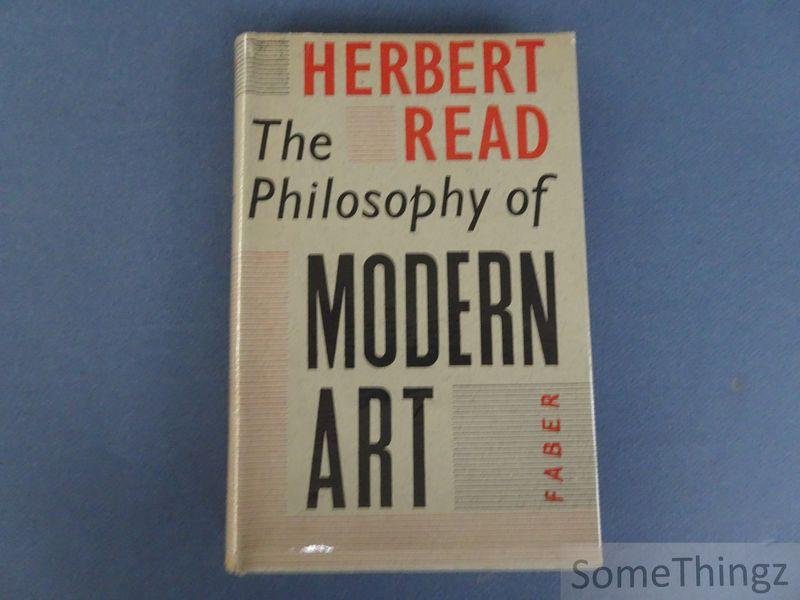 Herbert Read. - The philosophy of modern art. Collected essays.