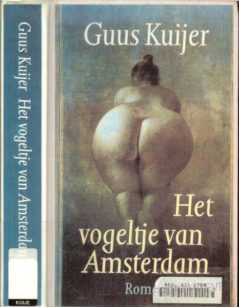 Kuijer, Guus .. Omslag Wout Muller  .. Omslagontwerp Nico Richter - Het vogeltje van Amsterdam  .. Een afgeknapte bekeerde leraar Nederlands raakt in de ban van een schizofreen meisje