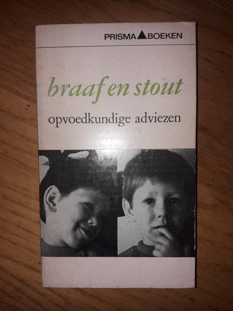 Whyte, Dorothy K. - Braaf en stout, opvoedkundige adviezen