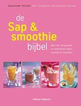 De sap- en smoothie bijbel - Meer dan 160 gezonde en verfrissende sapjes, cocktails en smoothies