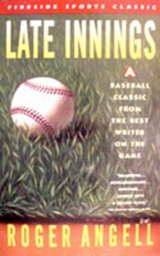 ROGER ANGELL - Late Innings
