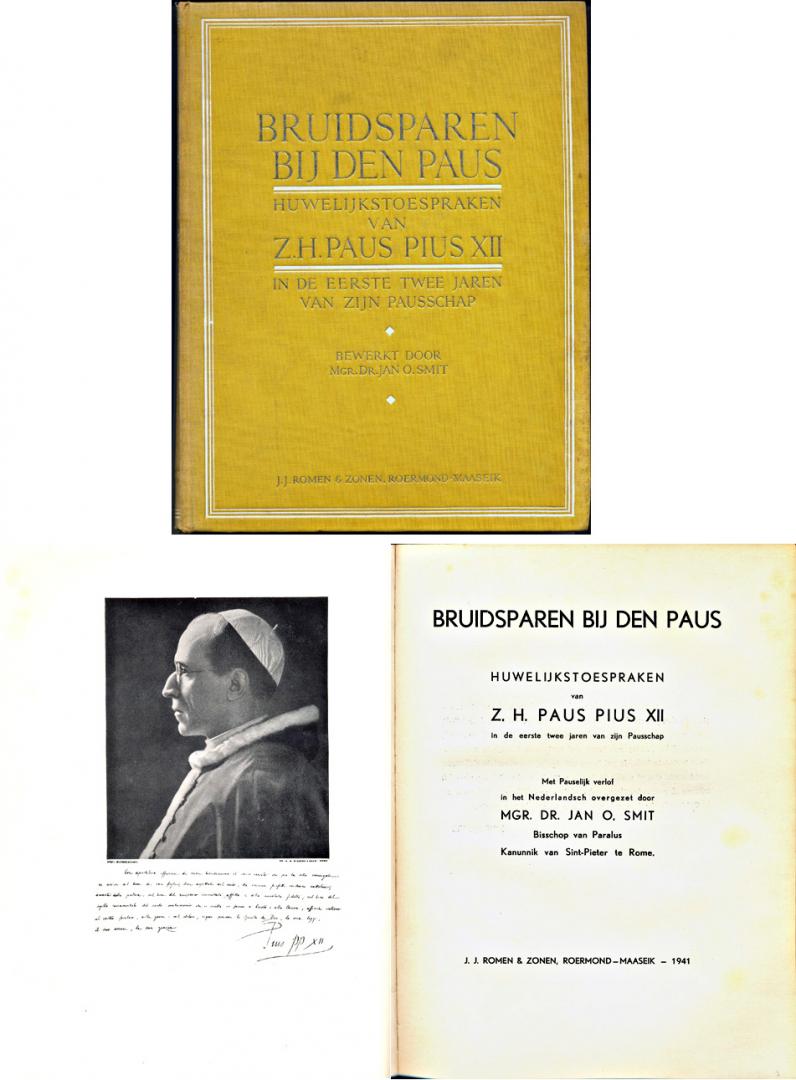 Smit, Jan O. - Bruidsparen bij den paus. Huwelijkstoespraken van Z.H.Paus Pius XII in de eerste twee jaren van zijn Pausschap