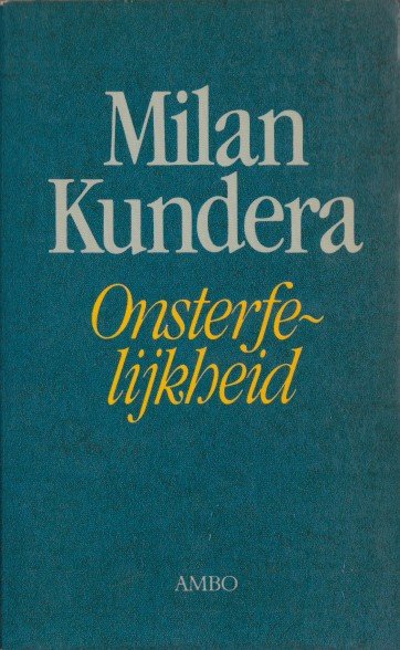 Kundera, Milan - Onsterfelijkheid.