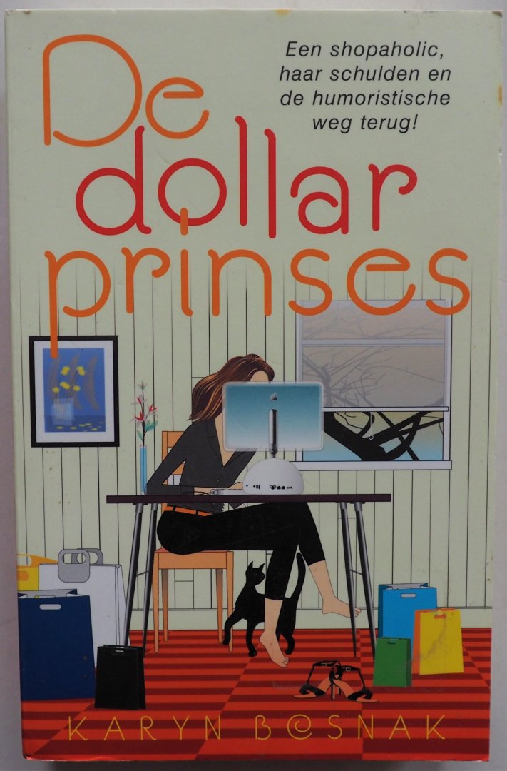 Bosnak Karyn vert. Delft Frans van - De dollarprinses Een shopaholic, haar schulden en humoristische weg terug