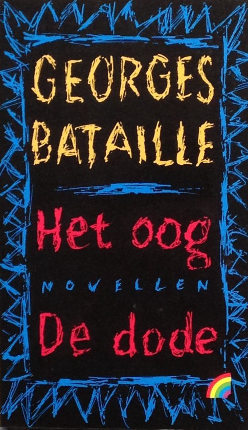 Bataille, Georges; Versteeg, Jan & Claes, Paul [vert.] - Het oog - De dode.