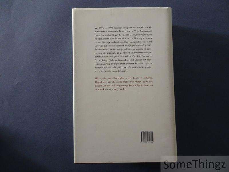 De Rijck, Tine / Van Meulder, Griet. - De ereburgers. Een sociale geschiedenis van de Limburgse mijnwerkers.