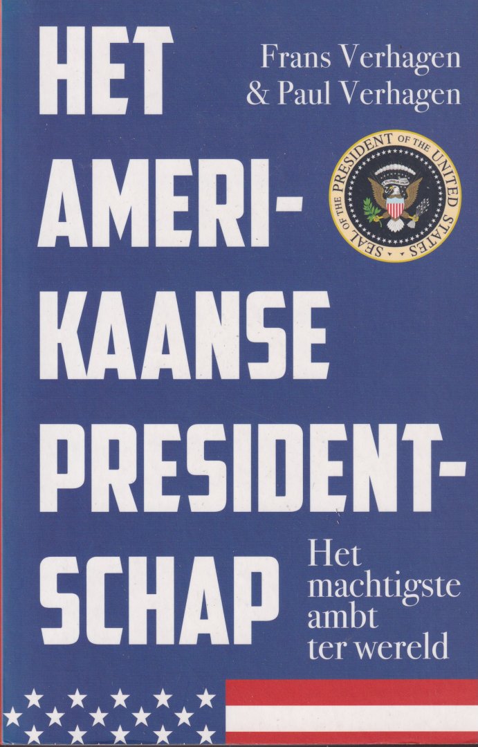 Verhagen, Frans - Het Amerikaanse presidentschap. Het machtigste ambt ter wereld