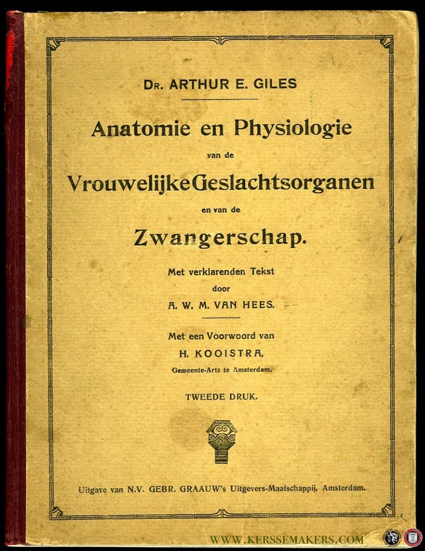 GILES, Arthur E. - Anatomie en Physiologie van de Vrouwelijke Geslachtsorganen en van de Zwangerschap. Met verklarende Tekst door A.W.M. van Hees.
