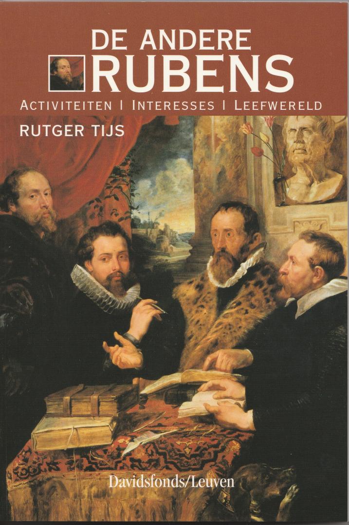 Tijs, Rutger - De andere Rubens. Activiteiten - Interesses - Leefwereld