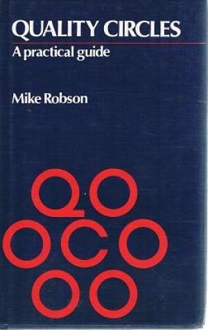 Mike Robson - Quality Circles: A Practical Guide