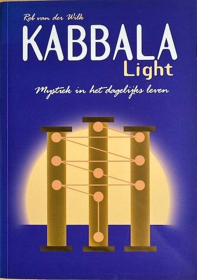 Wilk, Rob van der - KABBALA LIGHT mystieke leer in het dagelijkse leven
