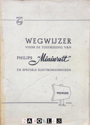Philips - Wegwijzer voor de toepassing van Philips "Miniwatt" en speciale electronenbuizen. Met aanvulling
