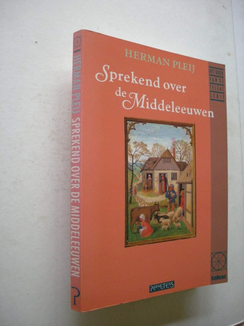 Pleij, Herman - Sprekend over de middeleeuwen.