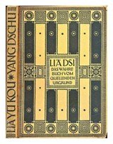 Liä Dsi. Das wahre Buch vom quellenden Urgrund. - schung hü dschen ging: Die Lehren der Philosophen Liä Yü Kou und Yang Dschu 