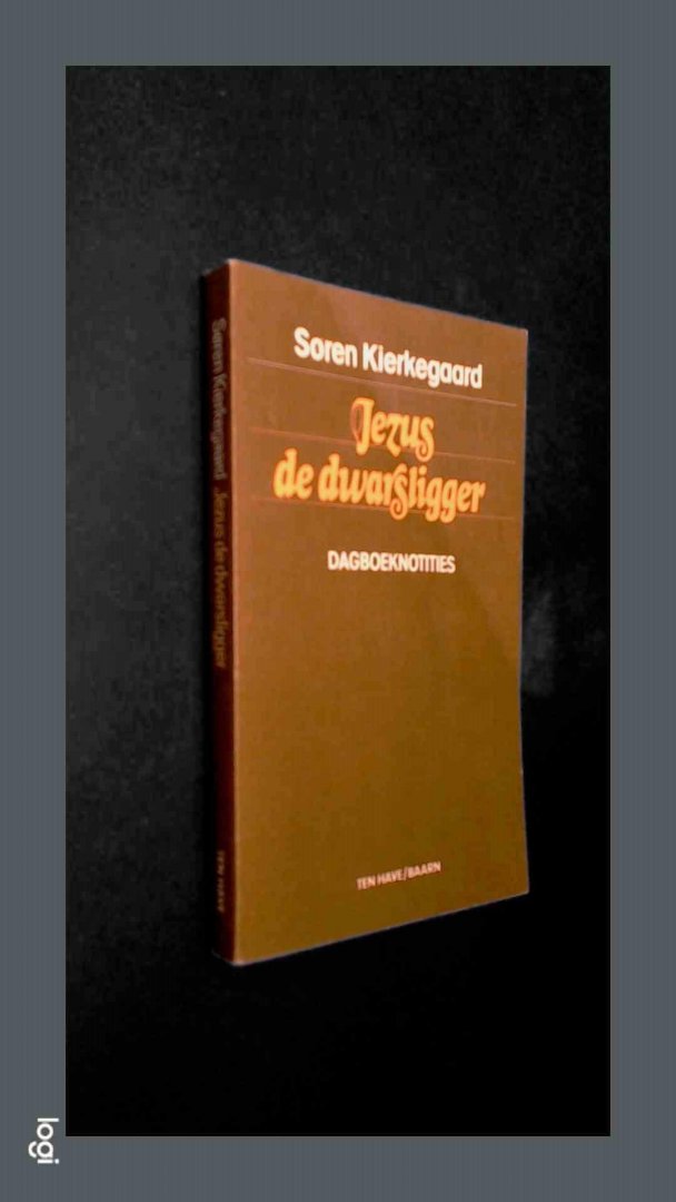 KIERKEGAARD, SØREN - Jezus de dwarsligger - dagboeknotities