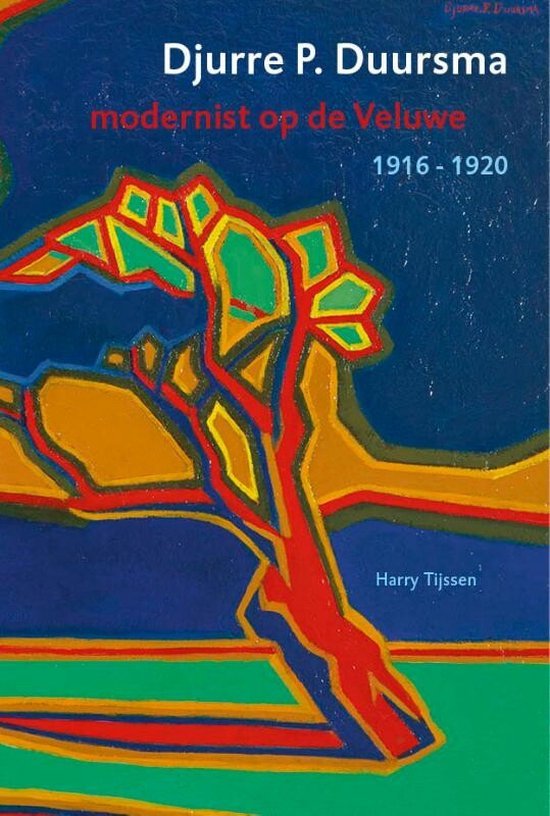 Thijssen, Harry - Djurre P. Duursma - modernist op de Veluwe 1916-1920