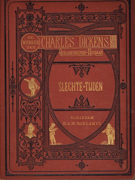Dickens, Ch. - Slechte tijden / Vert. van C.M. Mensing ; houtgravuren naar teekeningen van H. French. - Geillustreerde Uitgaaf