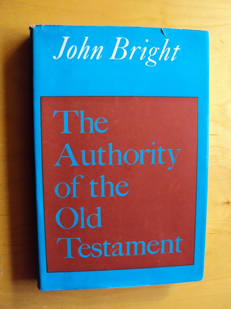 Bright, John - The Authority of the Old Testament