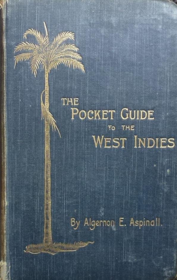 Aspinall, Algernon E. - The Pocket Guide To The West Indies.(1907)