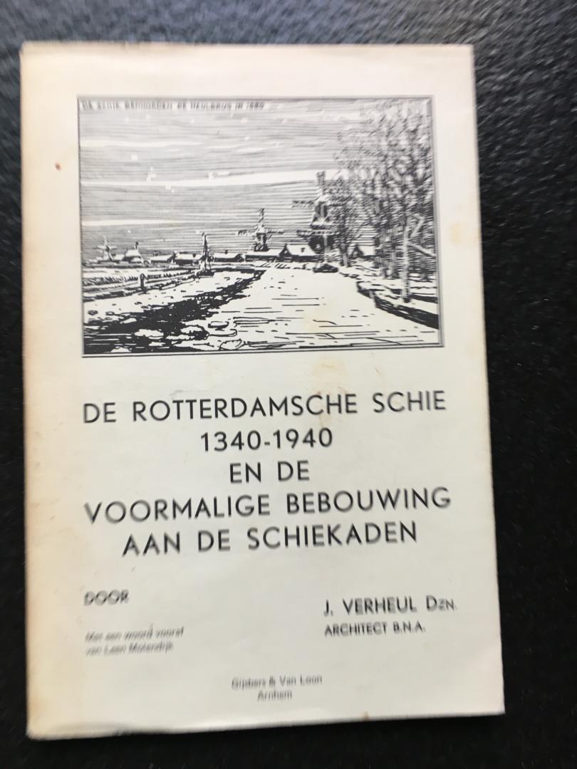 Verheul J - De Rotterdamse Schie 1340-1940 en de voormalige bebouwing aan de Schiekaden