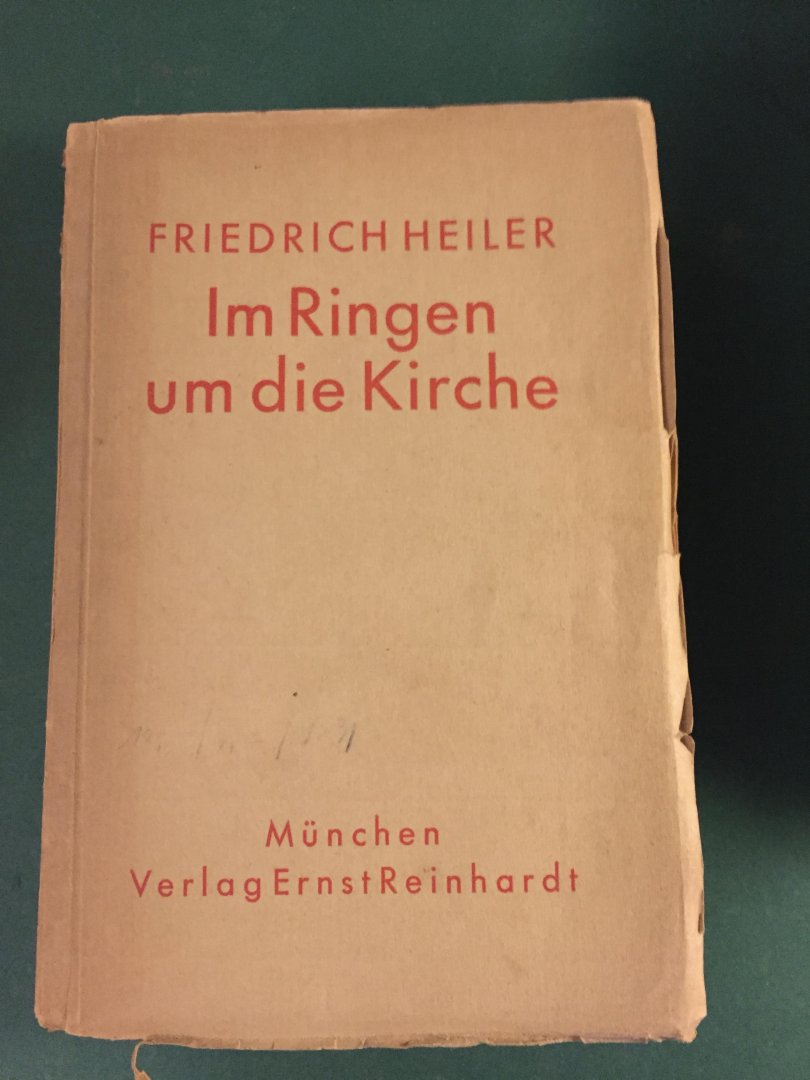 Heiler, Friedrich - Im Ringen um die Kirche (Band II/Gesammelte Aufsätze und Vorträge)